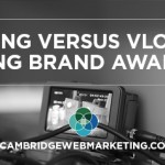 Blogging versus vlogging: building brand awareness