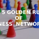 The 5 golden rules of business networking