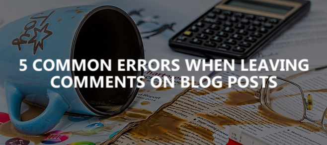 5 common errors when leaving comments on blog posts