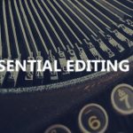 6 essential editing tips