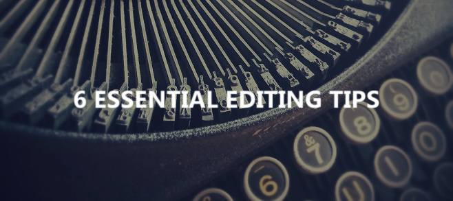 6 essential editing tips