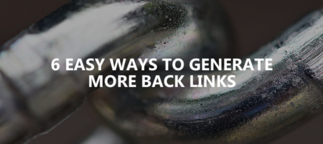 6 easy ways to generate more backlinks