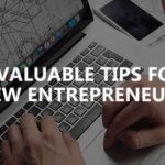 6 valuable tips for new entrepreneurs