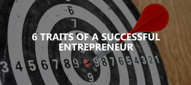 6 traits of a successful entrepreneur