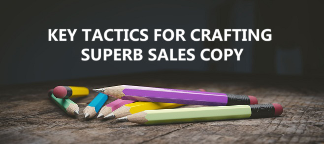 Key tactics for crafting superb sales copy