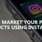 How to market your physical products using instagram