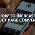 How to increase product page conversions