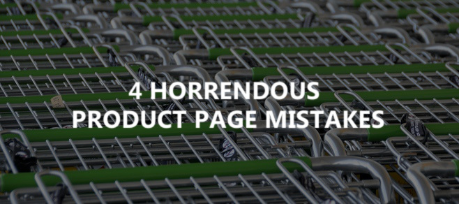 4 horrendous product page mistakes