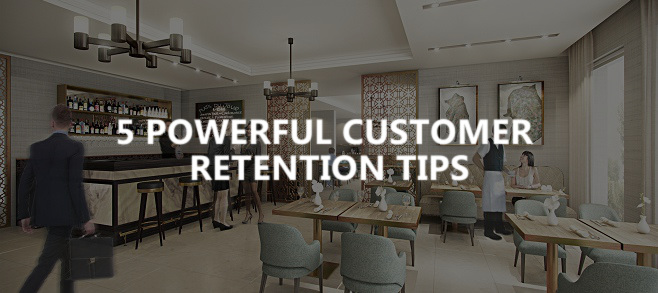 5 powerful customer retention tips