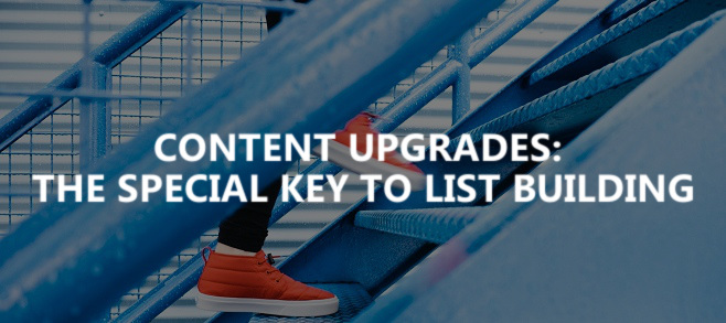 Content upgrades: the special key to list building