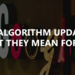 Google algorithm updates and what they mean for you