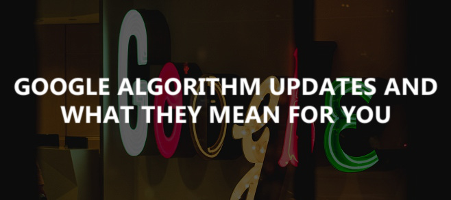 Google algorithm updates and what they mean for you