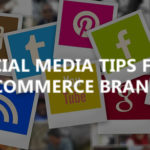 Social media tips for e-commerce brands