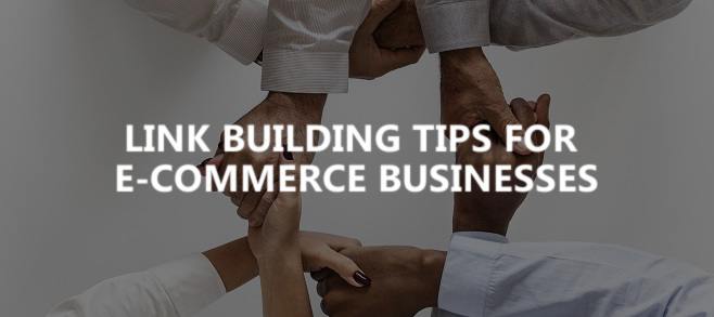 Link building tips for e-commerce businesses
