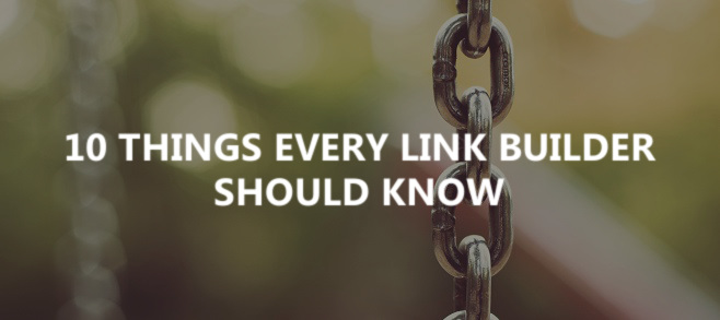 10 Things every link builder should know