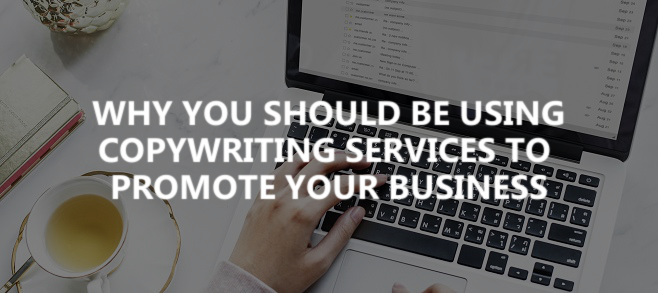 Why you should be using copywriting services to promote your business