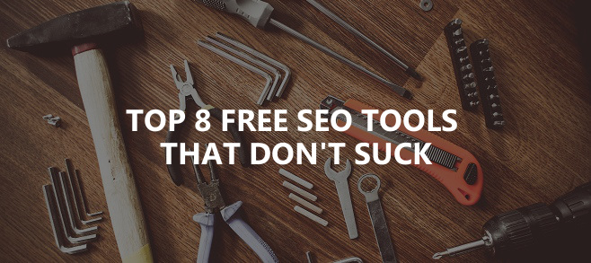 Top 8 free SEO tools that don’t suck
