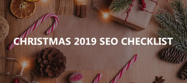 Making a list and checking it twice – Your Christmas 2019 SEO checklist