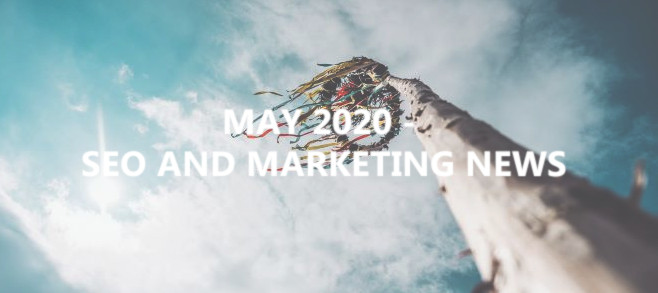 May 2020 – SEO and Marketing News
