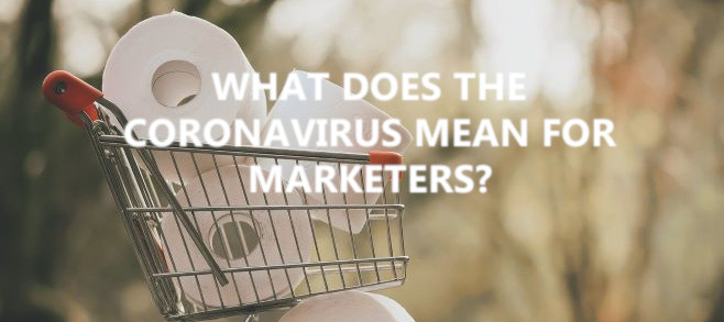 What does the coronavirus mean for marketers?