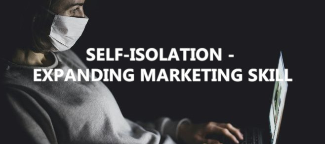 Making the most of self-isolation by expanding your marketing skill set