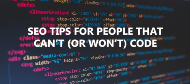 SEO tips for people that can’t (or won’t) code