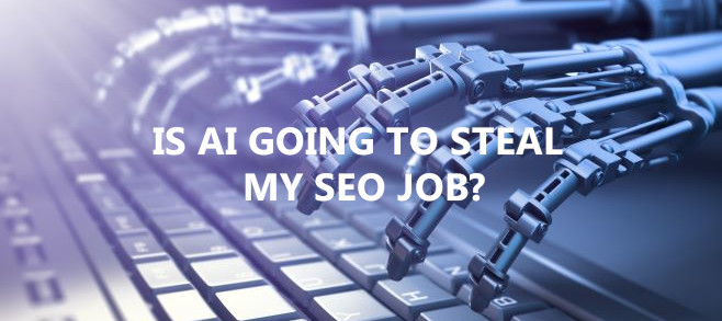Is AI going to steal my SEO job?