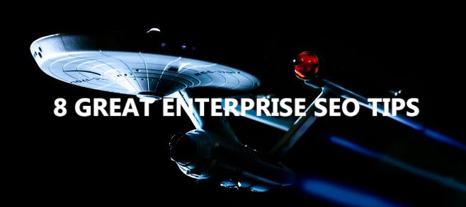 8 great enterprise SEO tips
