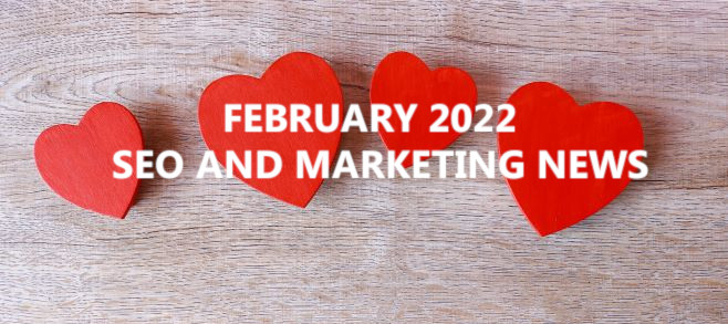 February 2022 – SEO and Marketing News