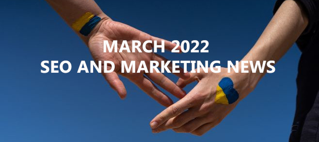 March 2022 – SEO and Marketing News
