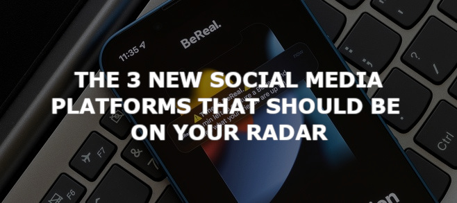 The 3 new social media platforms that should be on your radar