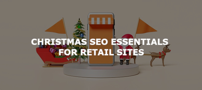 Christmas SEO essentials for retail sites