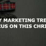 5 key marketing trends to focus on this Christmas