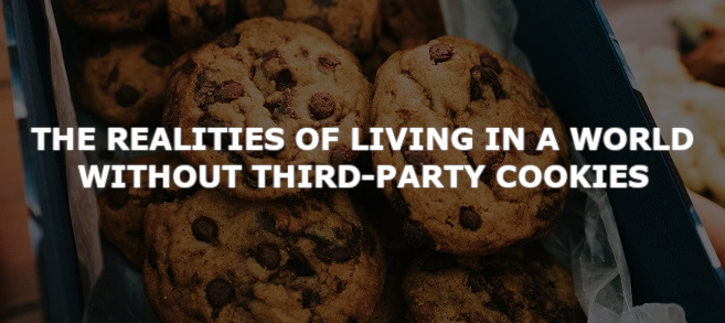 The realities of living in a world without third-party cookies