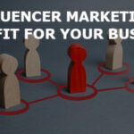 Is influencer marketing the right fit for your business?