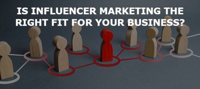 Is influencer marketing the right fit for your business?