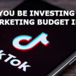 Should you be investing more of your marketing budget in TikTok?