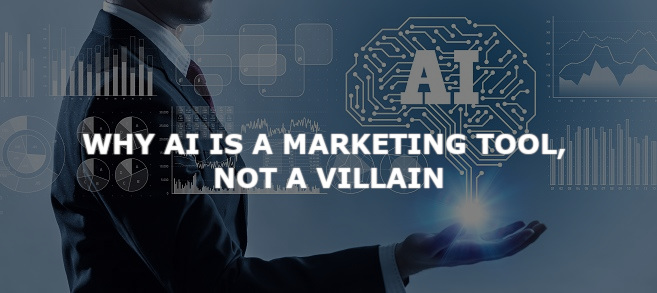 Why AI is a marketing tool, not a villain