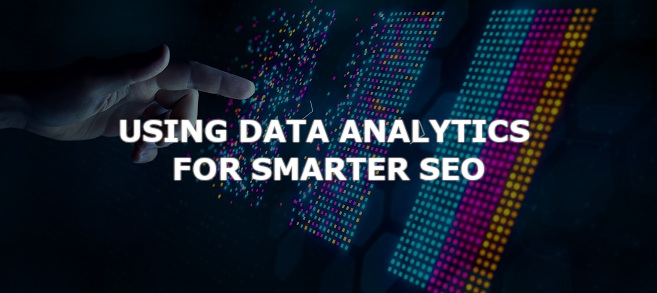 Using Data Analytics for Smarter SEO