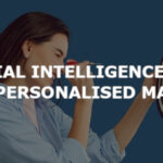 Artificial Intelligence and Its Role in Personalised Marketing