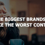 Why the biggest brands often make the worst content