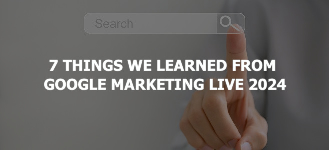 7 Things We Learned from Google Marketing Live 2024