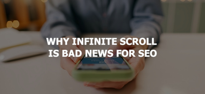 Why Infinite Scroll is Bad News for SEO