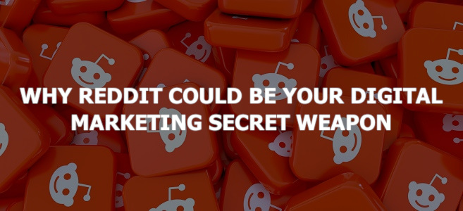 Why Reddit Could Be Your Digital Marketing Secret Weapon