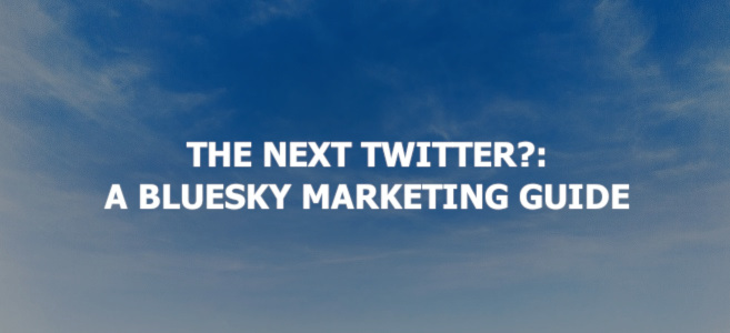 The Next Twitter?: A BlueSky Marketing Guide
