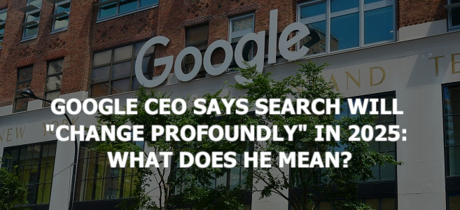 Google CEO says search will “change profoundly” in 2025: What does he mean?