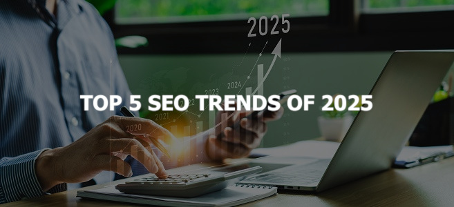 Top 5 SEO Trends of 2025