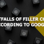 The Pitfalls of Filler Content According to Google