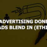 Native Advertising Done Right: When Ads Blend In (Ethically)