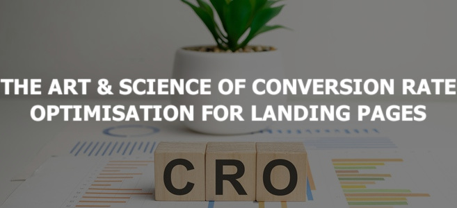 The Art and Science of Conversion Rate Optimisation (CRO) for Landing Pages